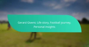 Gerard Givens: Life story, Football journey, Personal insights