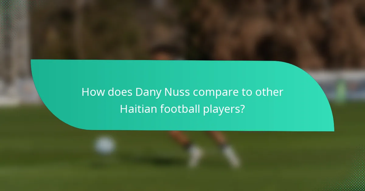 How does Dany Nuss compare to other Haitian football players?