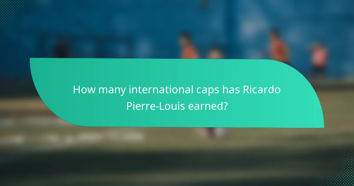 How many international caps has Ricardo Pierre-Louis earned?