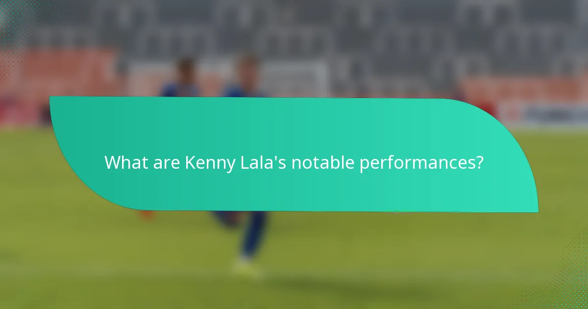 What are Kenny Lala's notable performances?