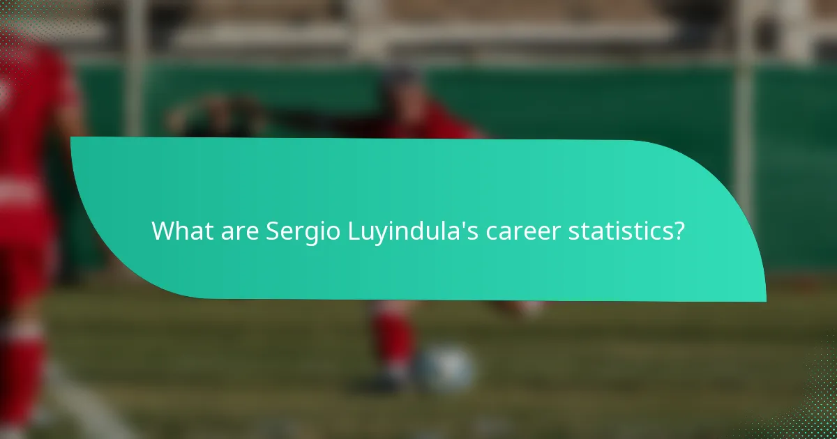 What are Sergio Luyindula's career statistics?