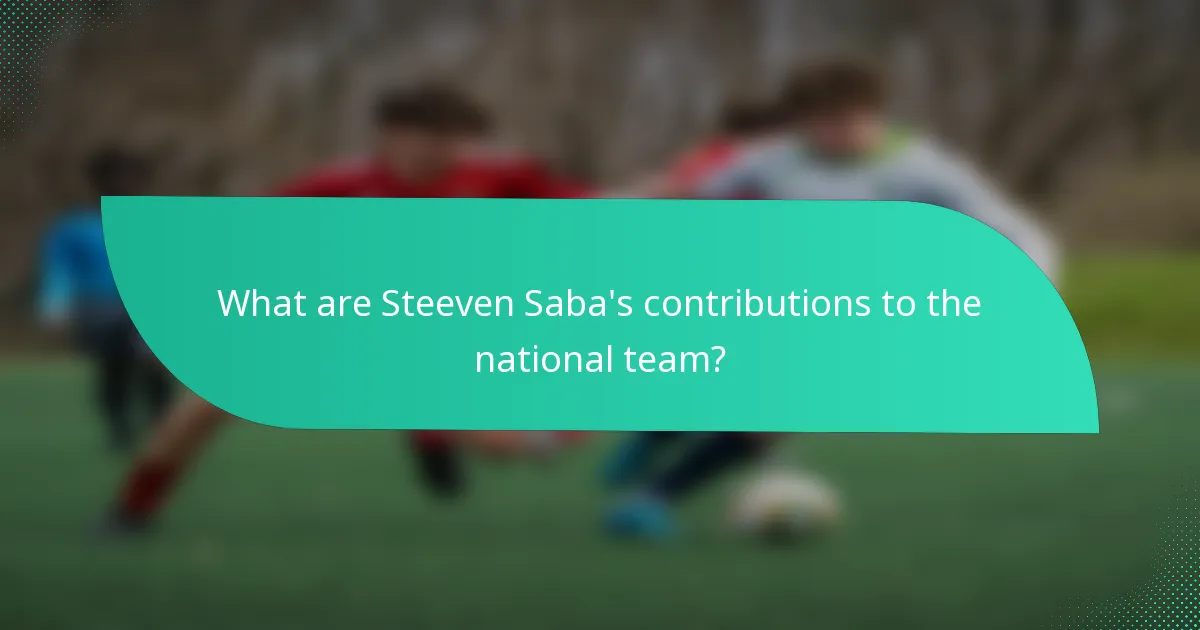 What are Steeven Saba's contributions to the national team?