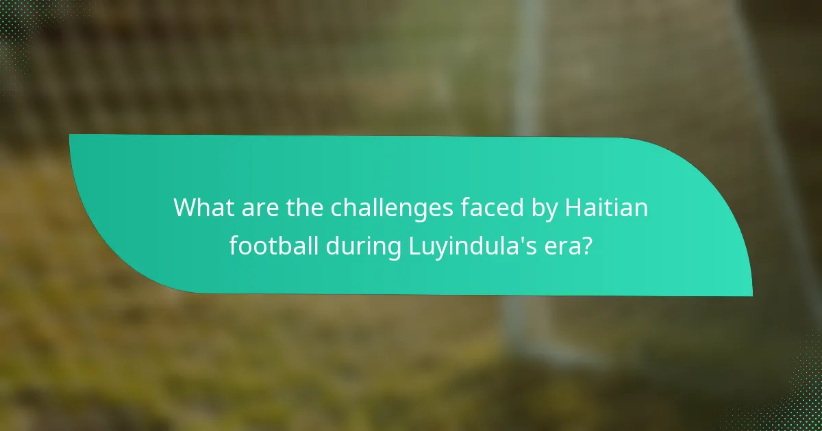 What are the challenges faced by Haitian football during Luyindula's era?