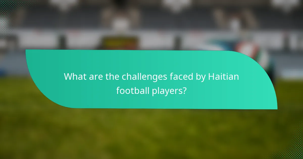 What are the challenges faced by Haitian football players?