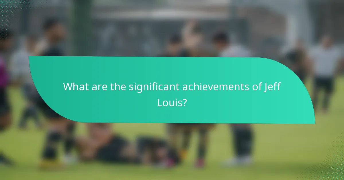 What are the significant achievements of Jeff Louis?