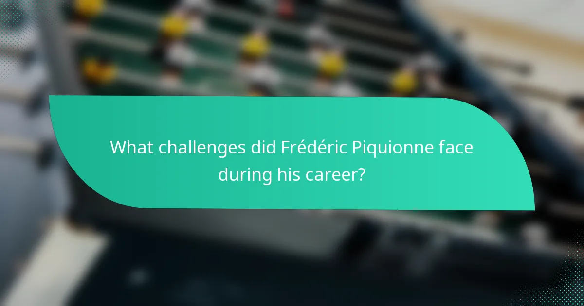 What challenges did Frédéric Piquionne face during his career?