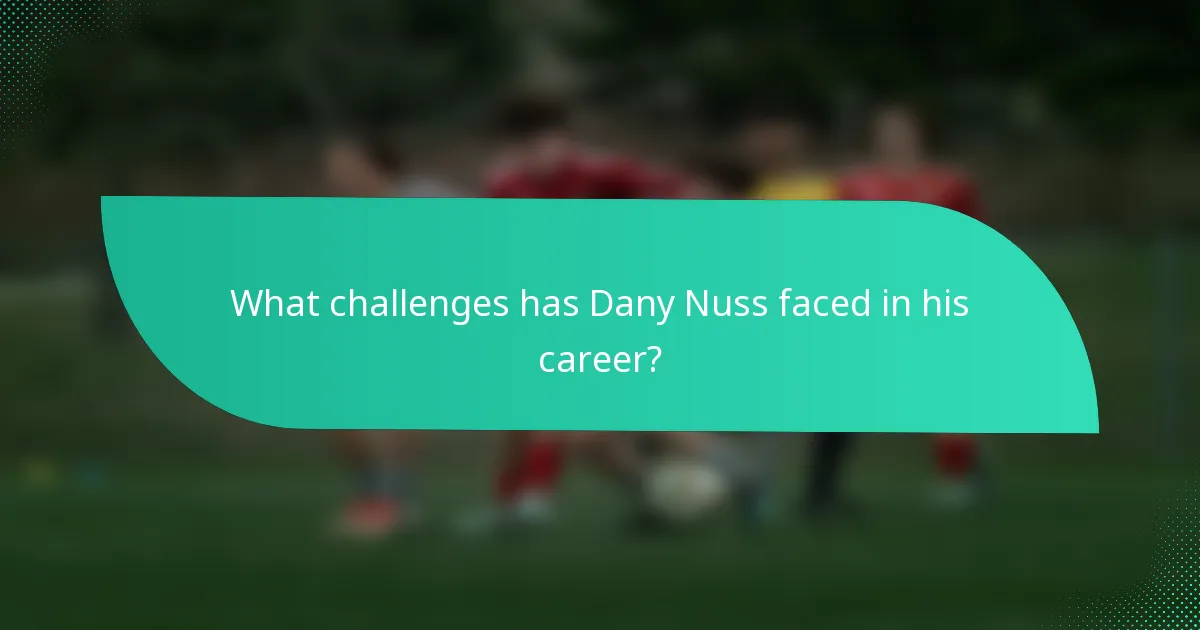 What challenges has Dany Nuss faced in his career?