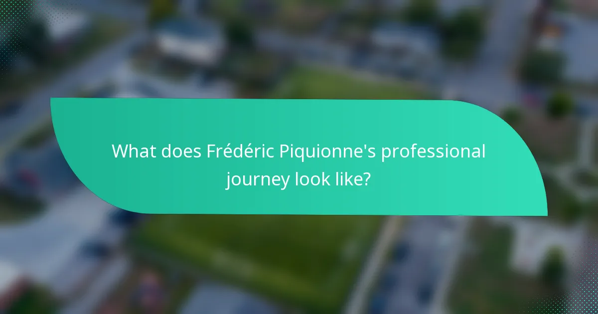 What does Frédéric Piquionne's professional journey look like?