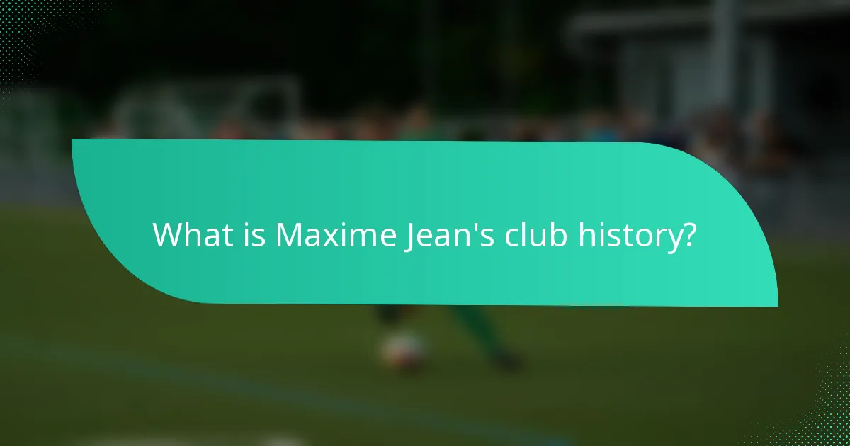What is Maxime Jean's club history?
