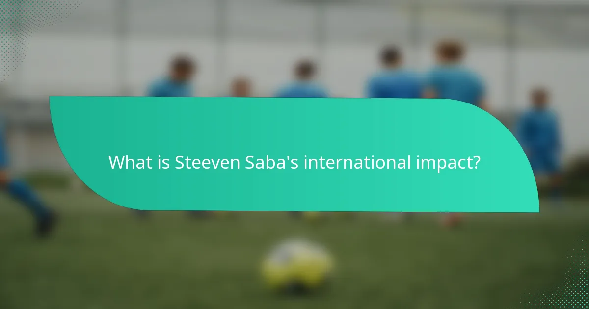 What is Steeven Saba's international impact?