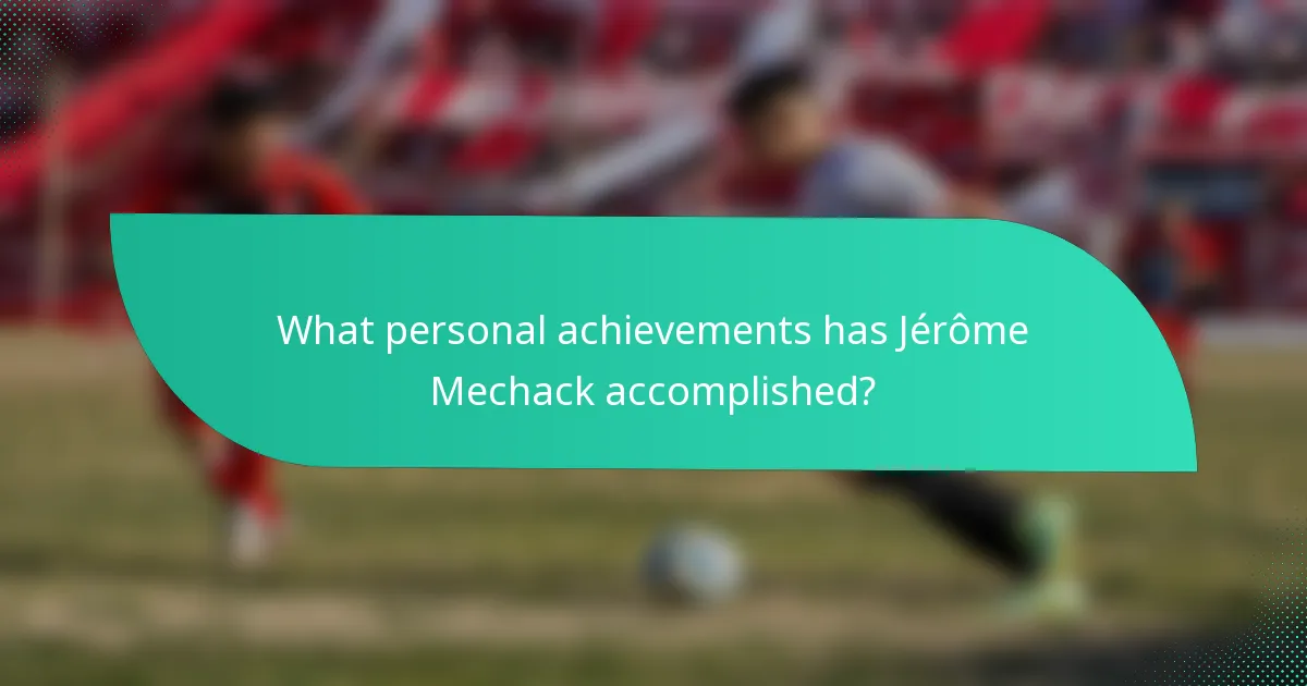 What personal achievements has Jérôme Mechack accomplished?